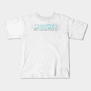 Mother funny definition - Happy Mothers Day Gift - Gift for mom Kids T-Shirt